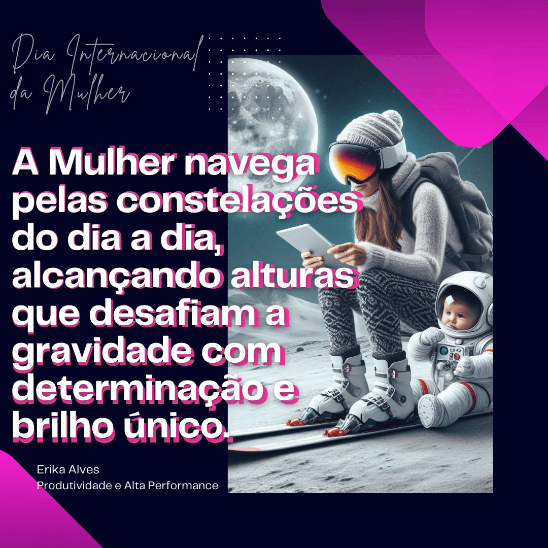 Explorando o Universo Feminino: Uma Jornada Interplanetária no Dia Internacional da Mulher